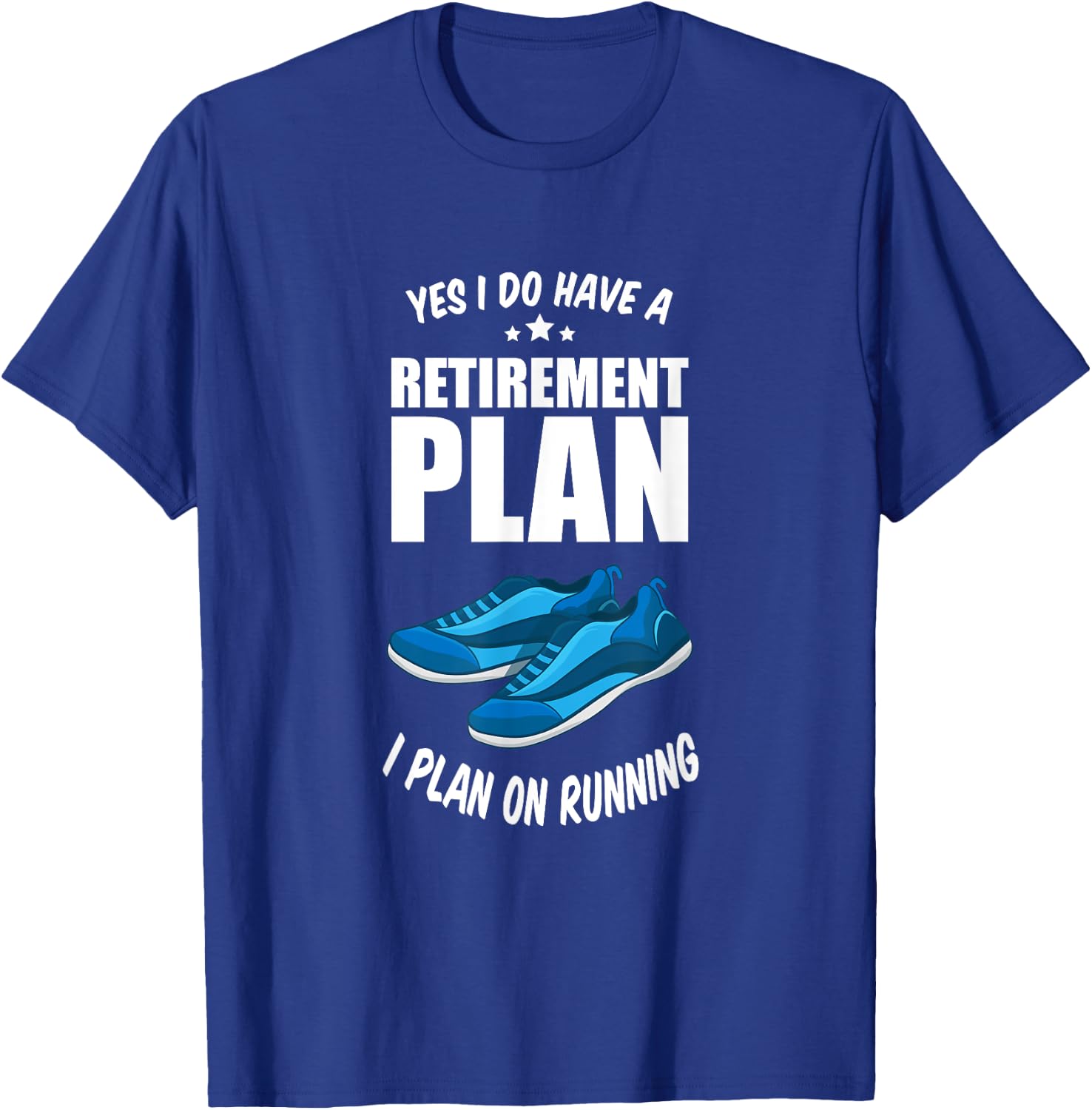 Running Marathon Jogging Retirement Plan I Plan On Running T-Shirt - T-Shirt | Royal