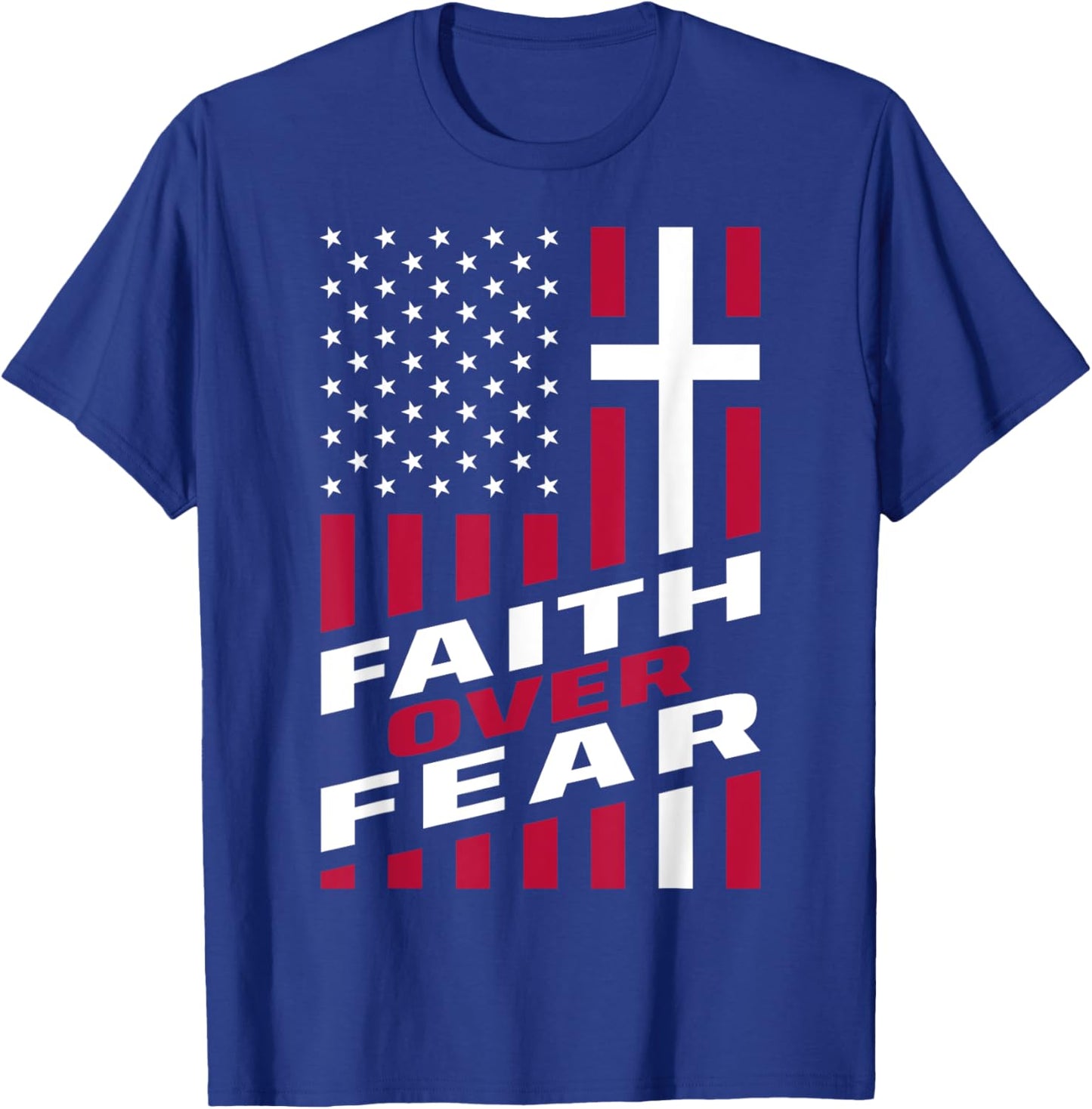 Faith Over Fear Christ Christian Cross US USA American Flag T-Shirt - T-Shirt | Royal
