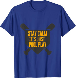 Baseball Stay Calm It's Just Pool Play T-Shirt - T-Shirt | Royal