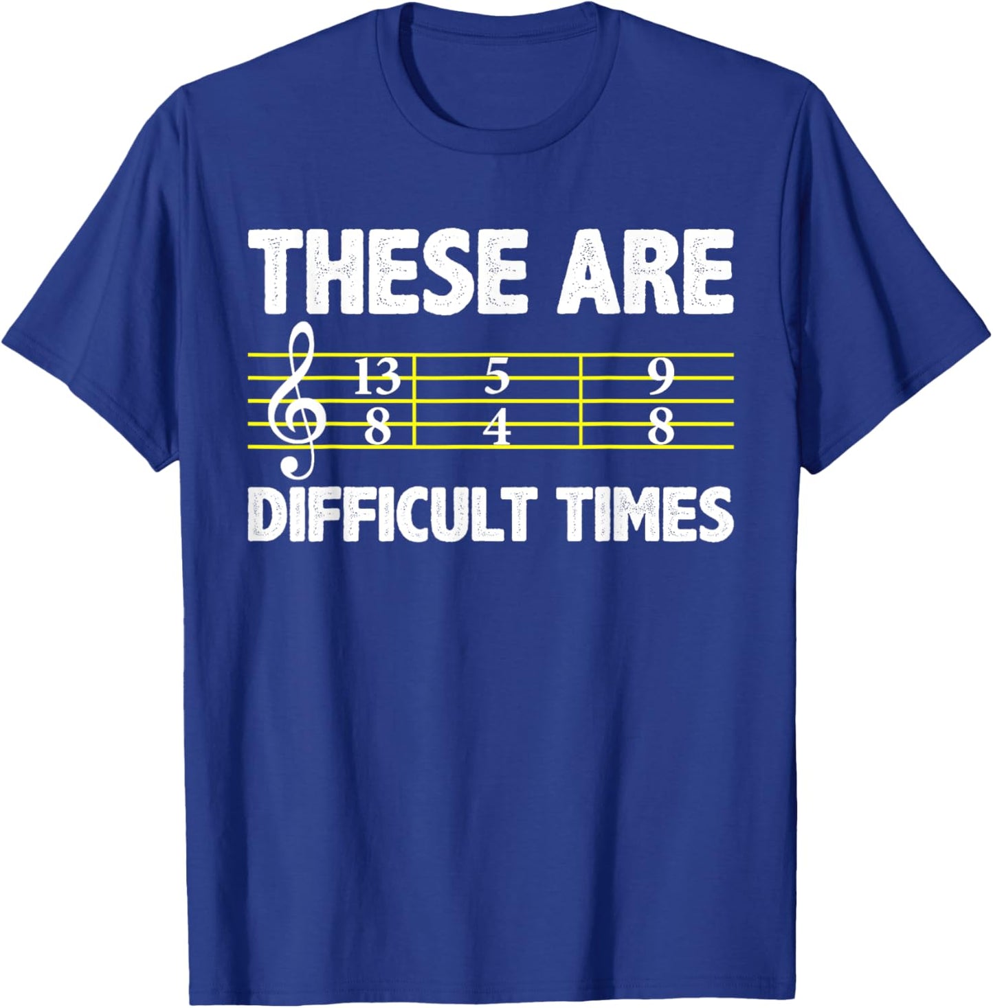Musician Sheet Music - These Are Difficult Times T-Shirt - T-Shirt | Royal