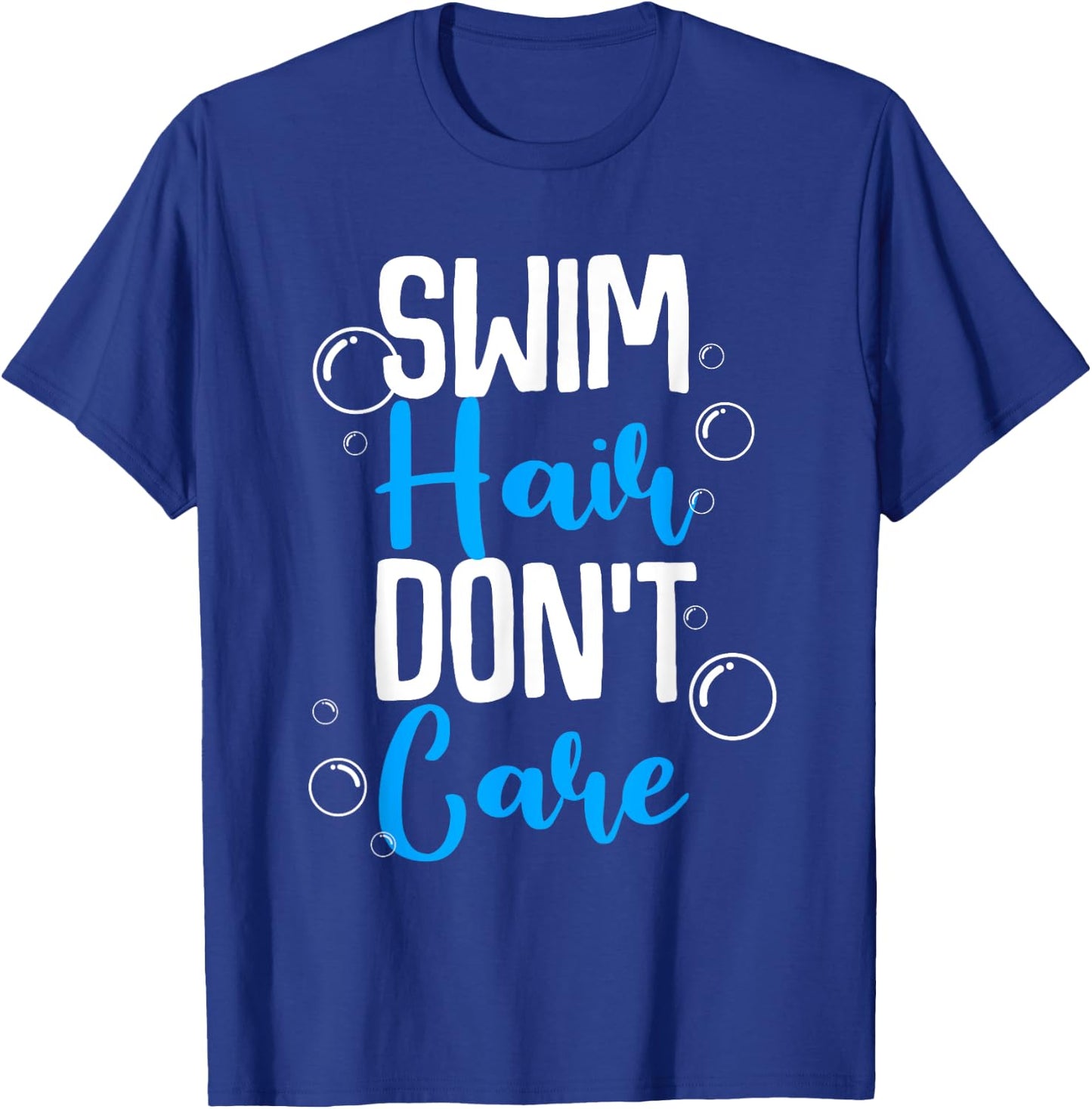 Funny Swim Hair Don't Care Gift | Cute Swimming Men Women T-Shirt - T-Shirt | Royal