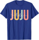 Juju Life Juju Grandma Juju Grandmother T-Shirt - T-Shirt | Royal