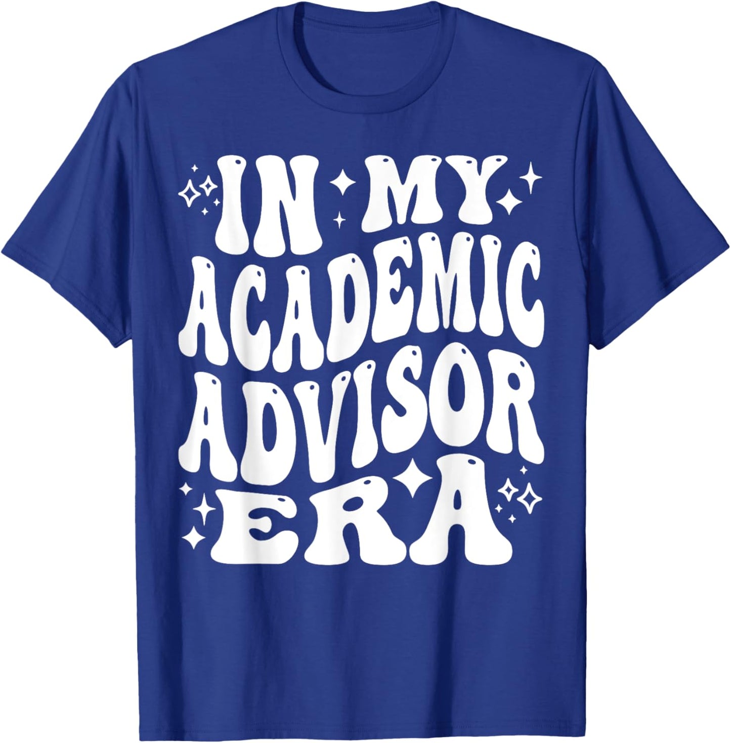 Addictive Designs School Merch In My Academic Advisor Era, College Student Advisor , Small, Black T-Shirt - T-Shirt | Royal