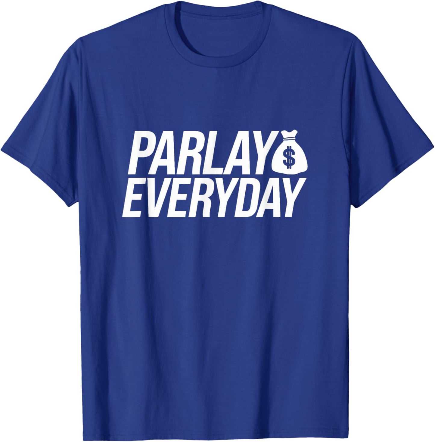 Parlay Everyday - Fantasy Baseball Fantasy Football - Sports T-Shirt - T-Shirt | Royal