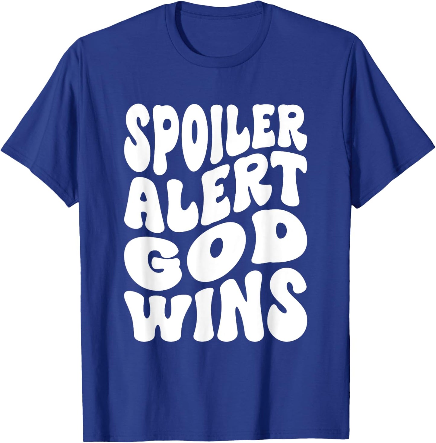 Spoiler Alert God Wins Inspirational Christian Faith T-Shirt - T-Shirt | Royal