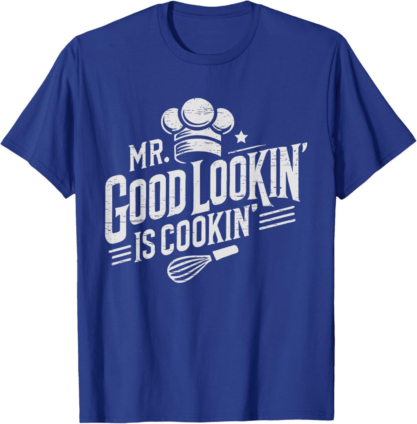 Mr. Good Lookin' Is Cookin' Cooking Culinary Arts Food T-Shirt - T-Shirt | Royal