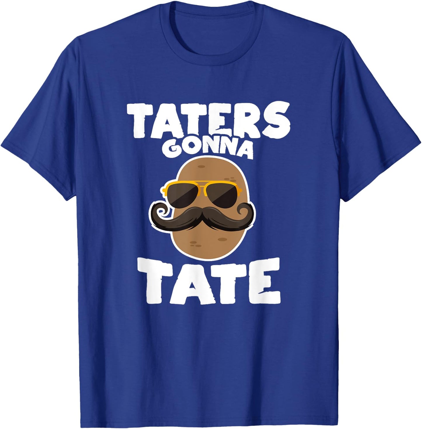 Taters Gonna Tate Potato Squad Garden Pun Funny Gift T-Shirt - T-Shirt | Royal