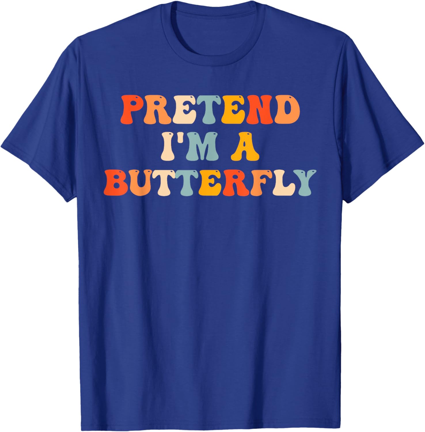 Pretend I'm A Butterfly Halloween Costume Butterfly Groovy T-Shirt - T-Shirt | Royal