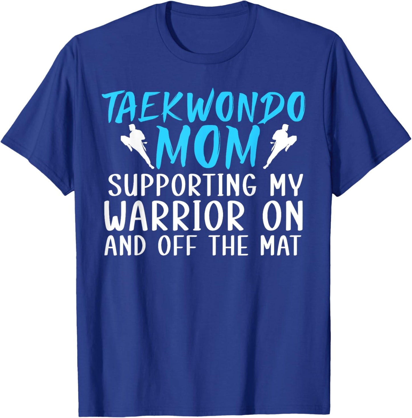 Proud Taekwondo Mom Taekwondo Mama Taekwondo Mother T-Shirt - T-Shirt | Royal