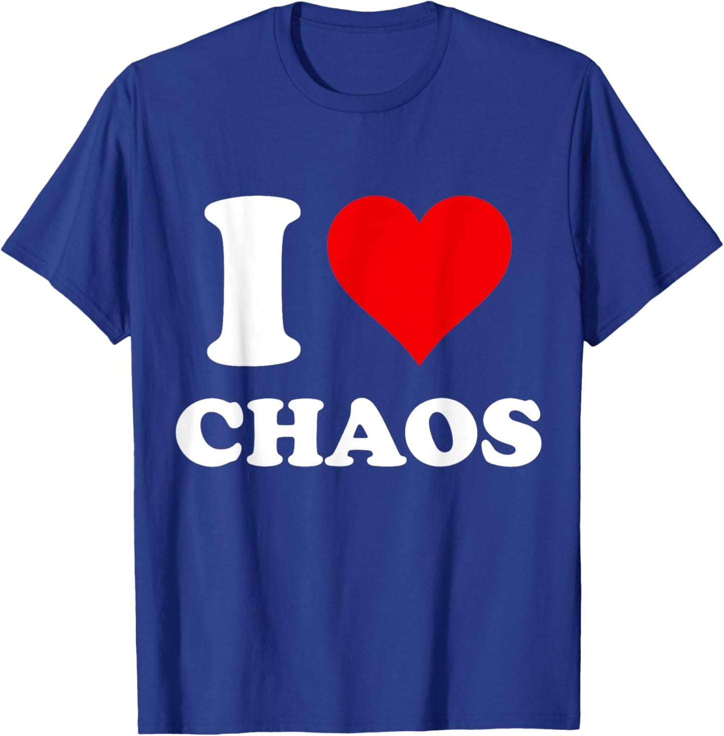 I Heart Chaos I Love Chaos T-Shirt - T-Shirt | Royal