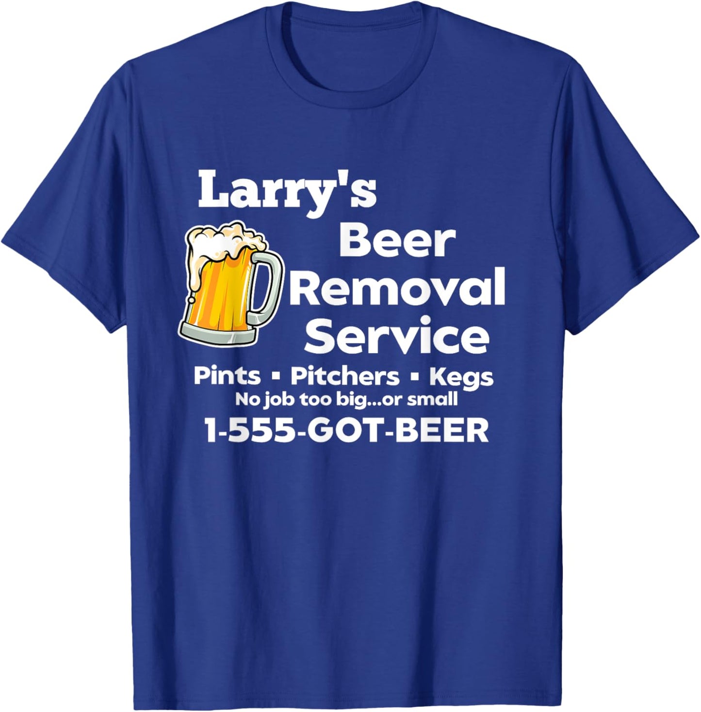 Larry's Beer Removal Service Funny Gag Fun Novelty T-Shirt - T-Shirt | Royal