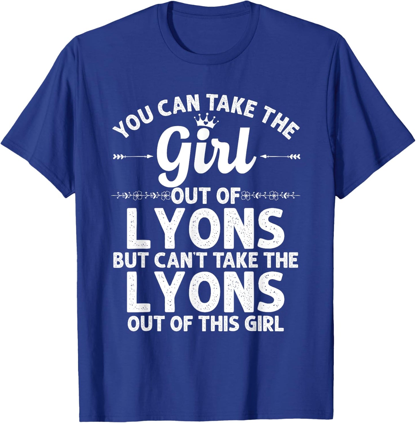 Girl Out Of LYONS KS KANSAS Gift Funny Home Roots USA T-Shirt - T-Shirt | Royal