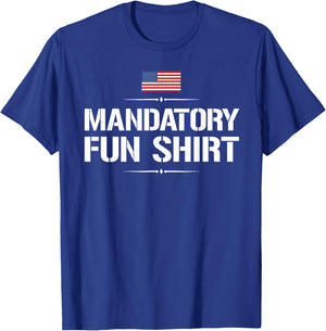 Mandatory Fun Shirt Funny Military T-Shirt - T-Shirt | Royal