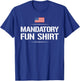 Mandatory Fun Shirt Funny Military T-Shirt - T-Shirt | Royal