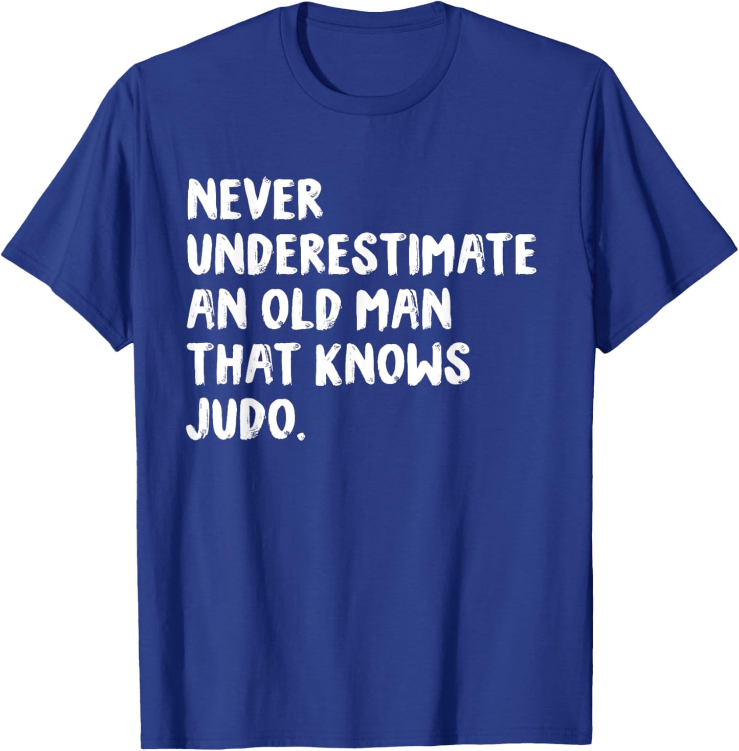 Never Underestimate An Old Man That Knows Judo T-Shirt - T-Shirt | Royal