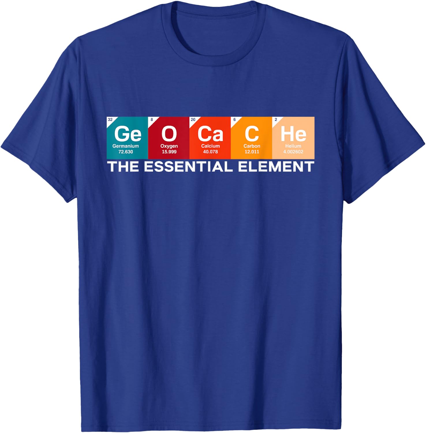 Geocacher Scavenger Hunting Geocache The Essential Element T-Shirt - T-Shirt | Royal