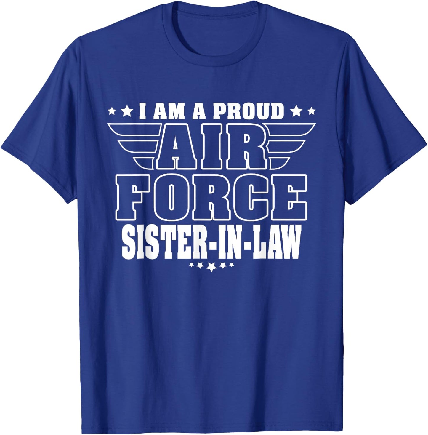 I'm A Proud Air Force Sister-In-Law - Pride Military Family T-Shirt - T-Shirt | Royal