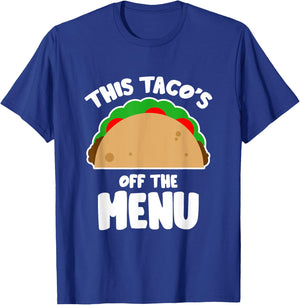 This Taco's Off Menu Funny Bachelor Bachelorette Party T-Shirt - T-Shirt | Royal