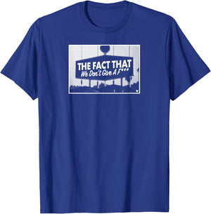The Fact that We Don't Give a F--- Los Angeles Baseball T-Shirt - T-Shirt | Royal