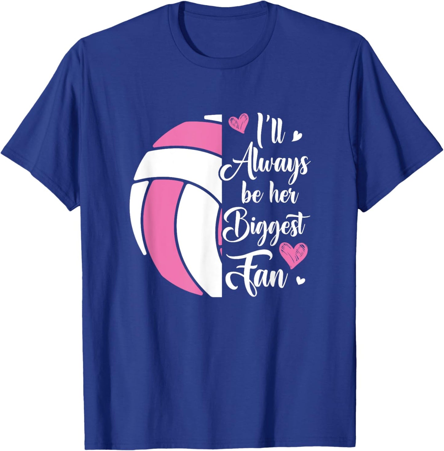 I'll Always Be Her Biggest Fan Volleyball For Mom Dad T-Shirt - T-Shirt | Royal