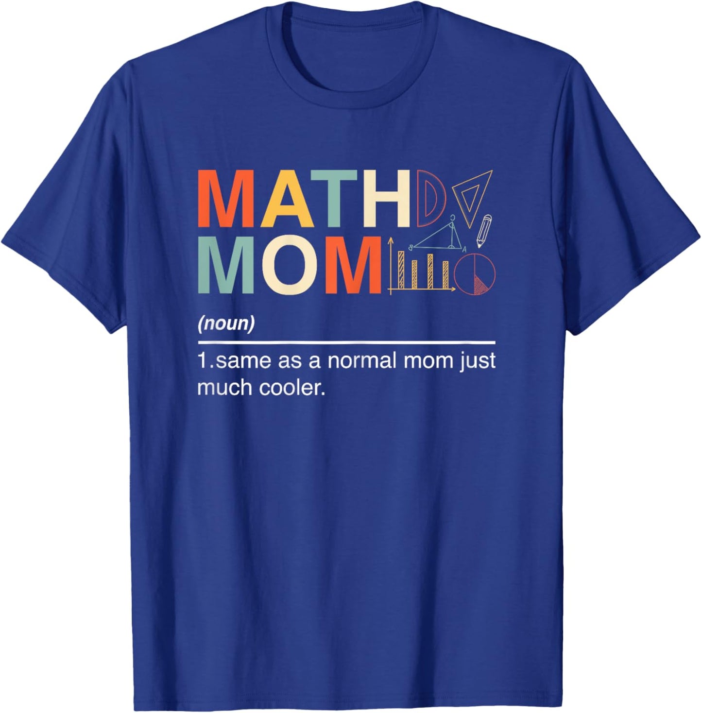Math Mom Definition Noun Math Lover Mom Mathematician Gifts T-Shirt - T-Shirt | Royal