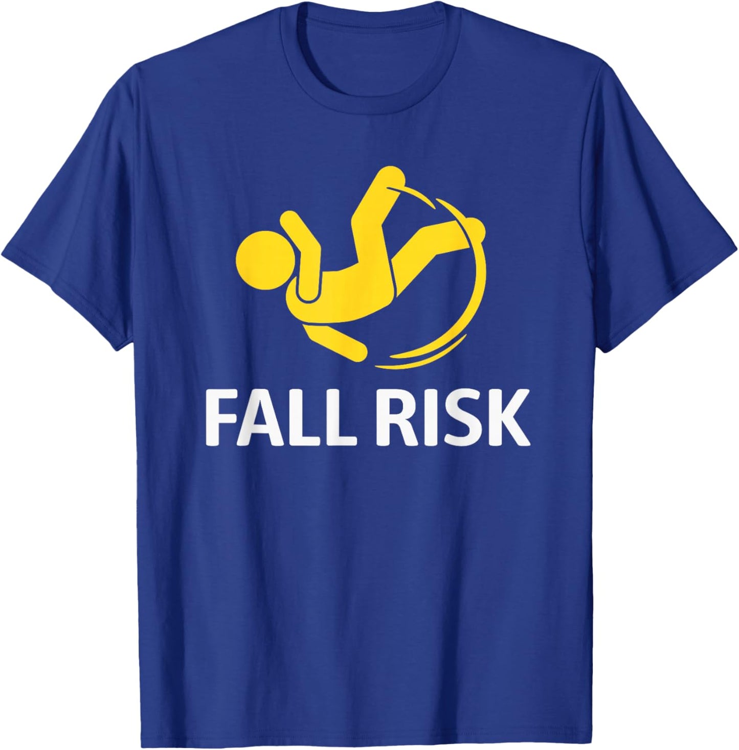 Fall Risk Balance Issues Funny Fall Risk T-Shirt - T-Shirt | Royal