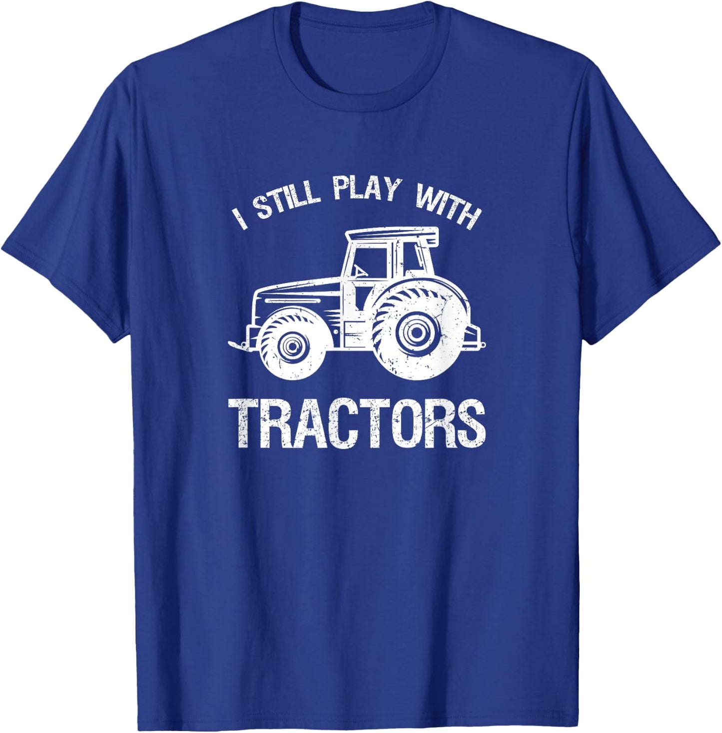Funny play I still with tractor gift T-Shirt - T-Shirt | Royal