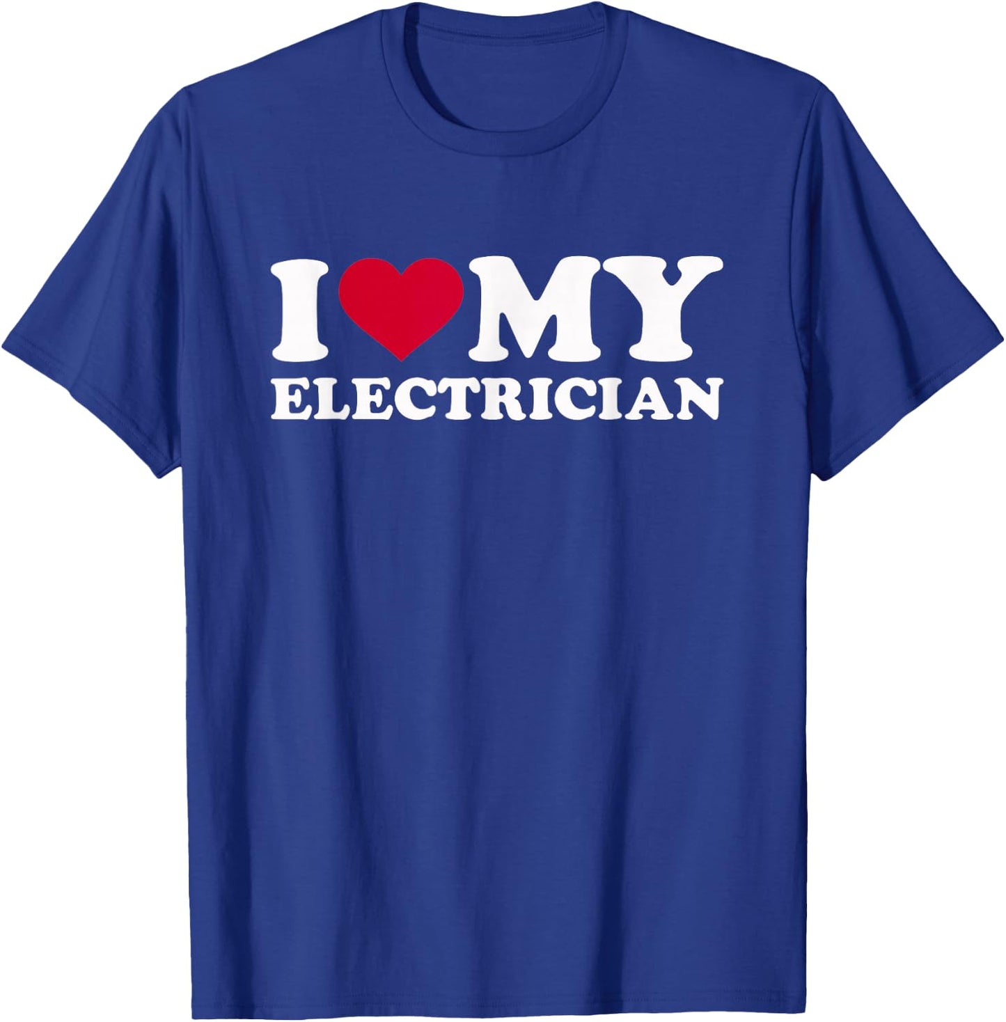 I love my electrician T-Shirt - T-Shirt | Royal