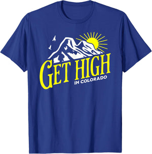 Get High in Colorado Rocky Mountain Cannabis Nature Outdoors T-Shirt - T-Shirt | Royal