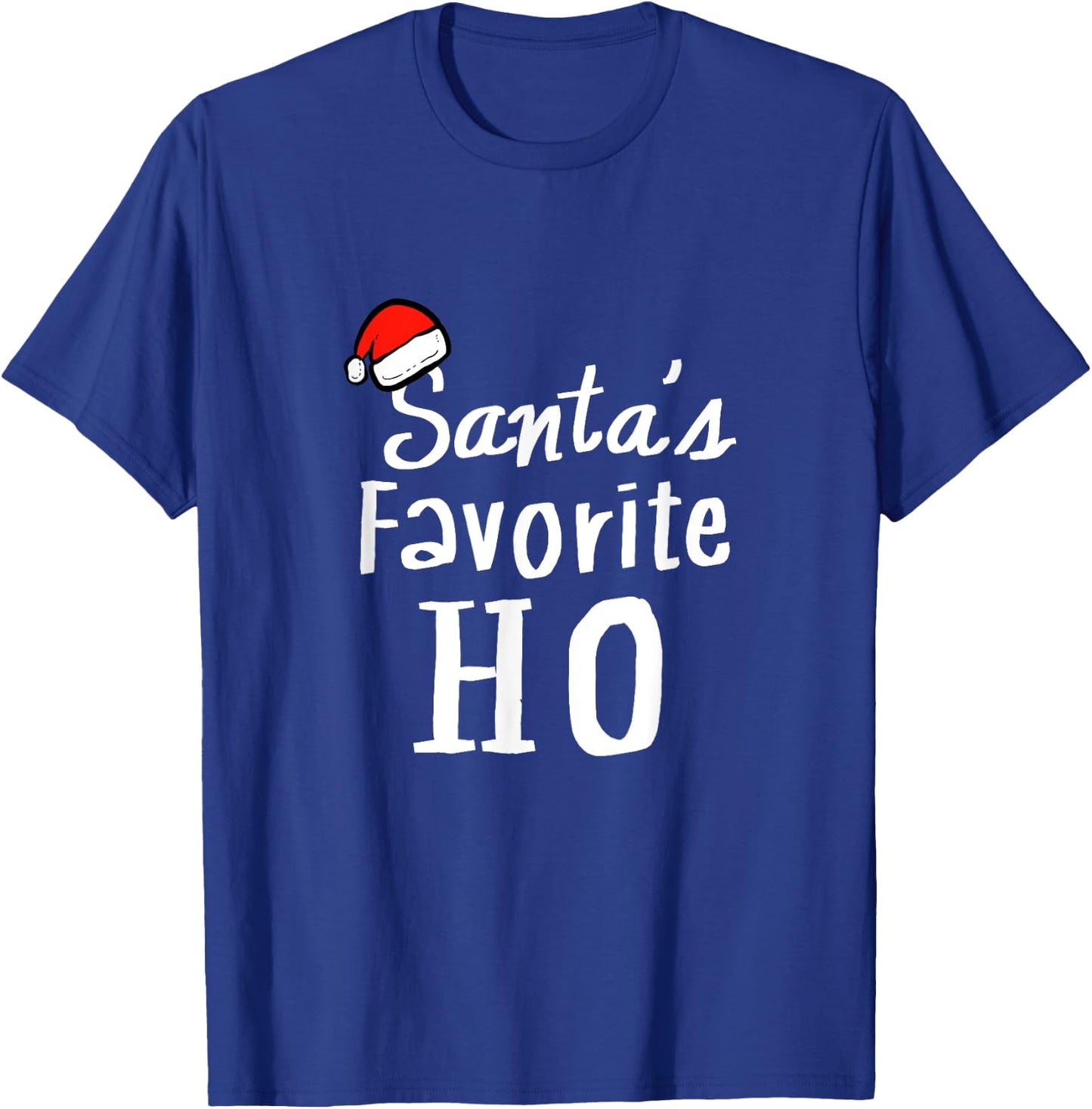 Favorite Ho Funny and Santa Fan T-Shirt - T-Shirt | Royal