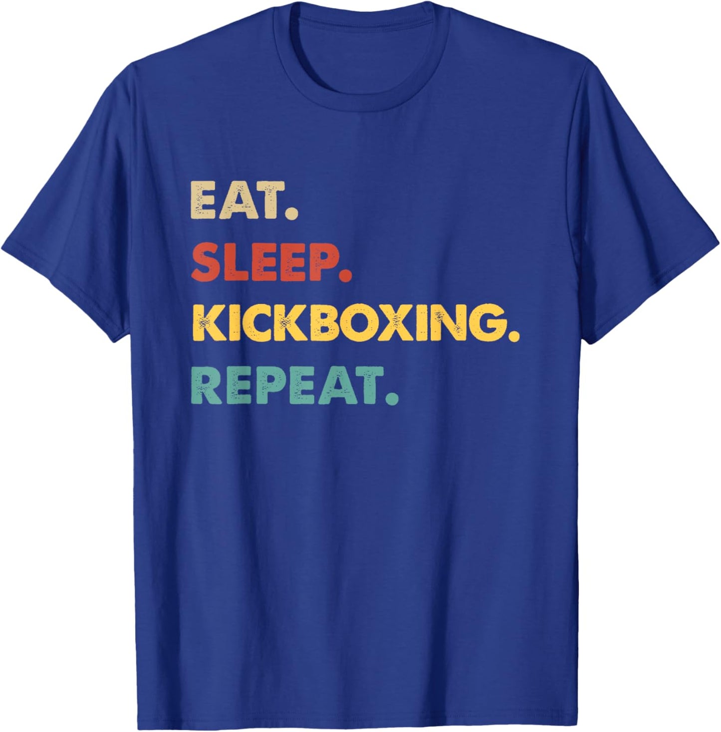Eat Sleep Kickboxing Repeat Funny Kickboxing Lover T-Shirt - T-Shirt | Royal