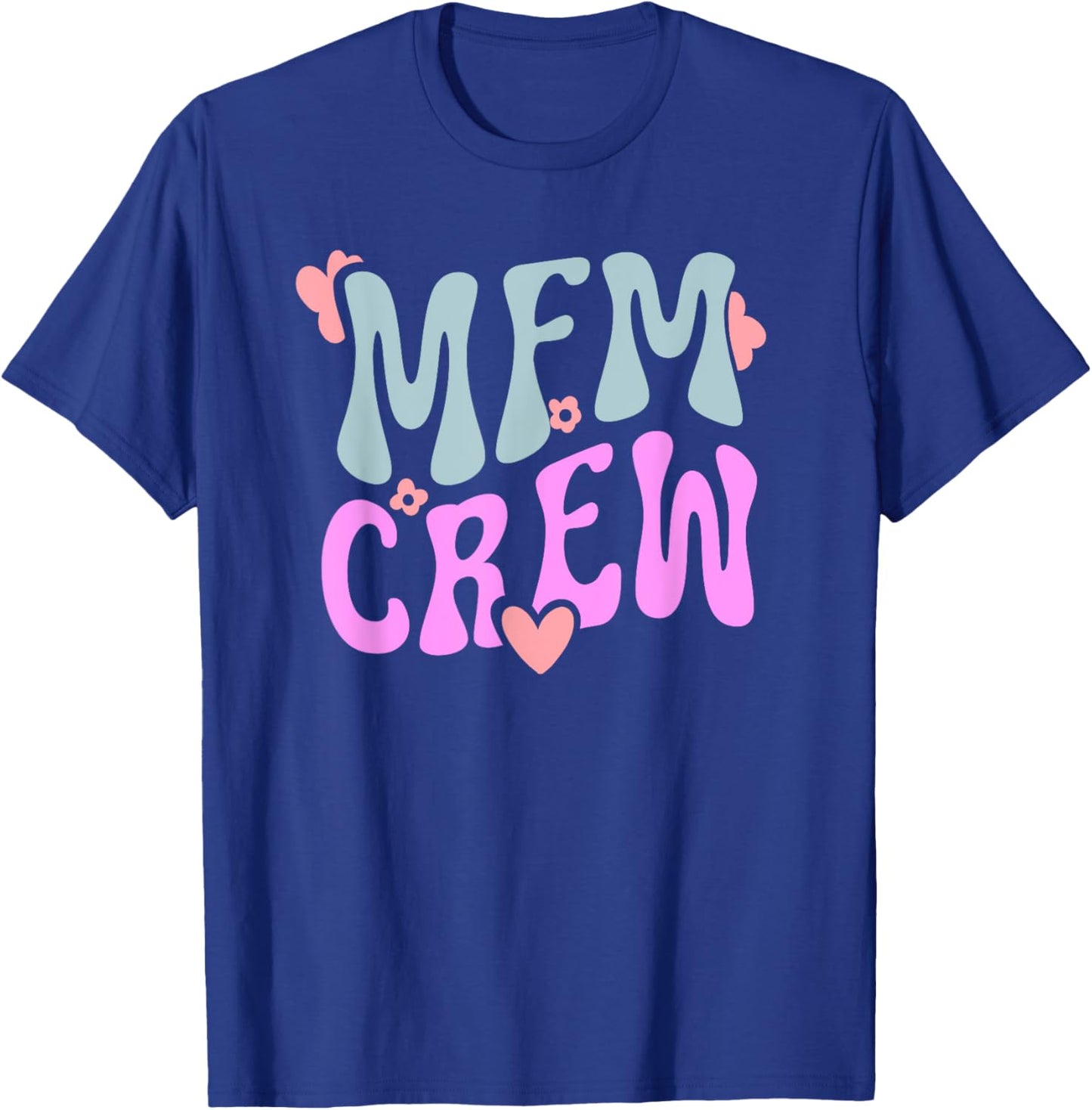 MFM Crew Maternal Fetal Medicine MFM Nurse MFM Sonographer T-Shirt - T-Shirt | Royal