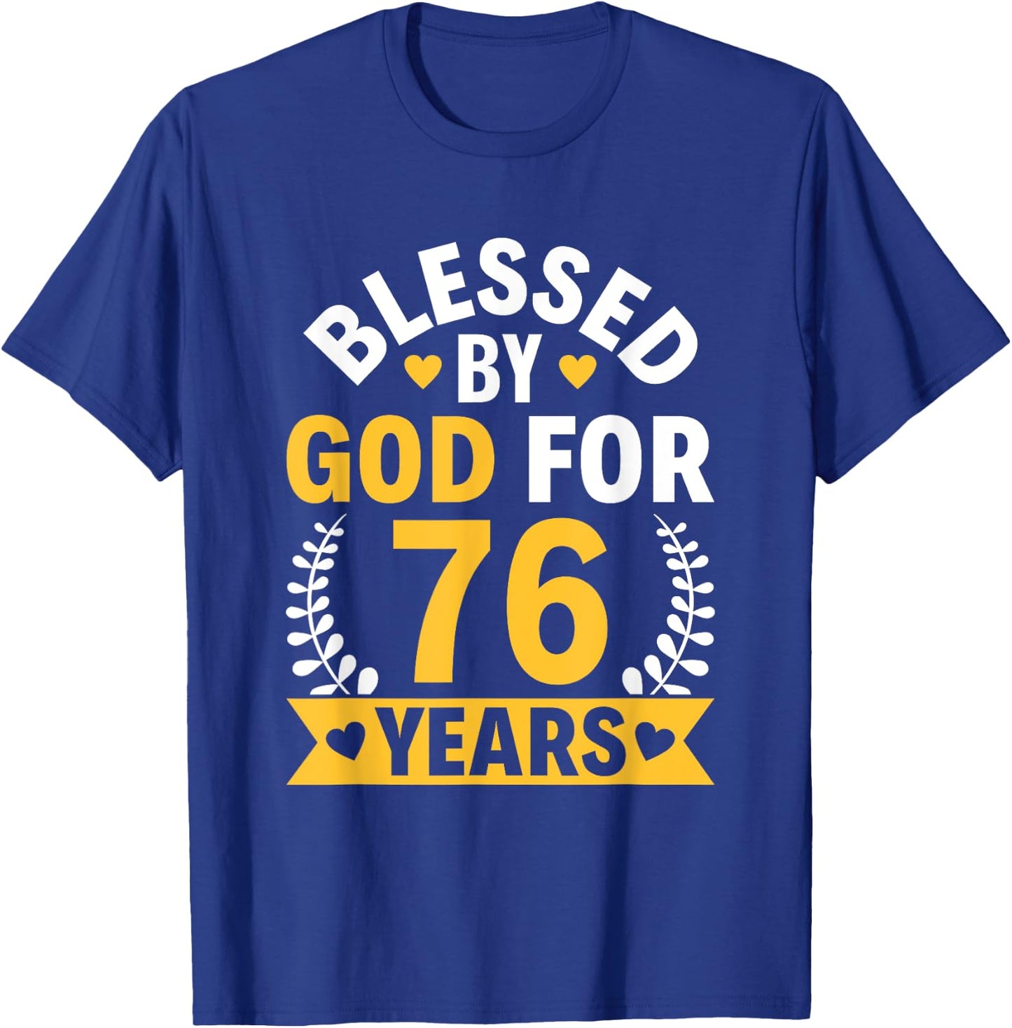 76th Birthday Man Woman Blessed by god for 76 years T-Shirt - T-Shirt | Royal