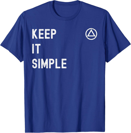 AA. Alcoholics Anonymous Saying. Keep It Simple. T-Shirt - T-Shirt | Royal