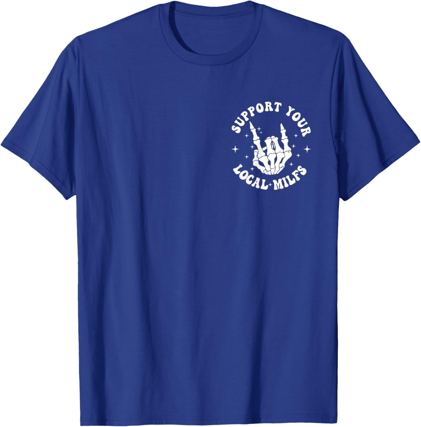 Support Your Local Milfs Groovy Front & Back Funny T-Shirt - T-Shirt | Royal