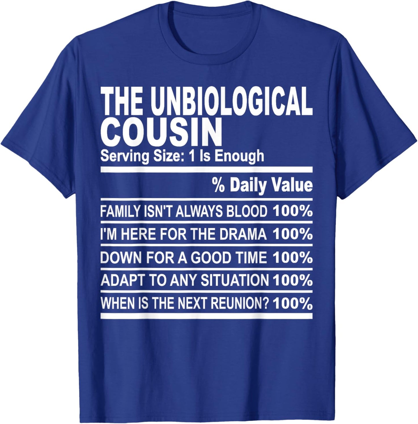 The unbiological cousin nutrition facts cousins men women T-Shirt - T-Shirt | Royal