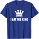 I am the King T-Shirt - T-Shirt | Royal