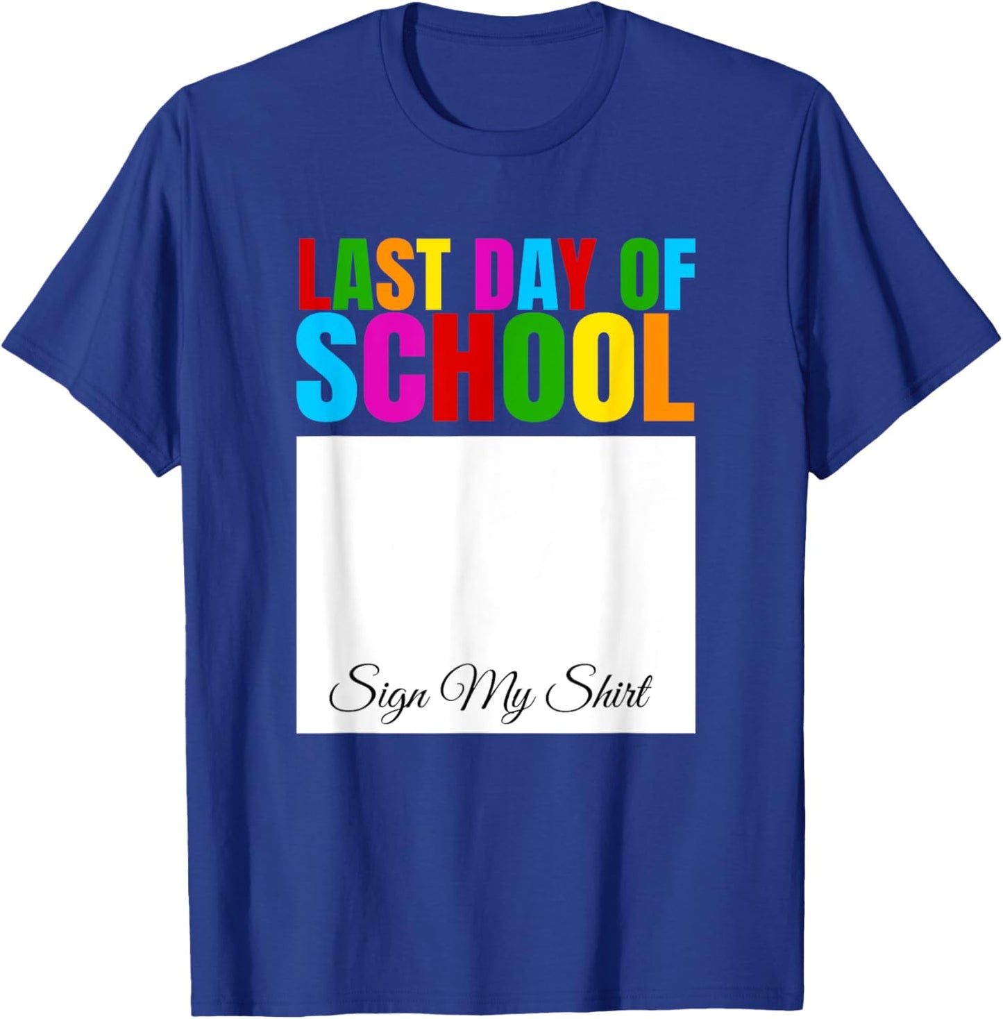 Lustiges Abschlussfest vom letzten Schultag mit Sign My Shirt T-Shirt - T-Shirt | Royal