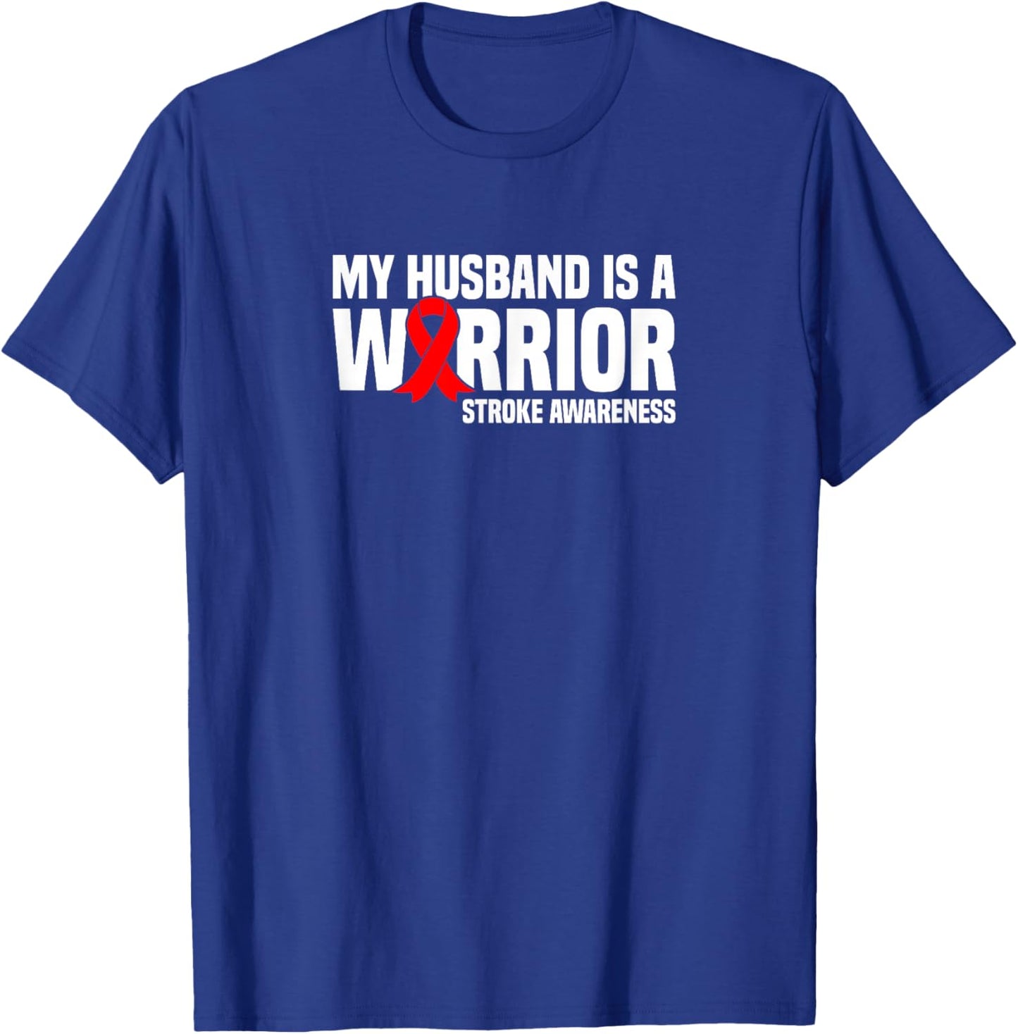 My Husband is a Warrior Red Ribbon Stroke Awareness T-Shirt - T-Shirt | Royal