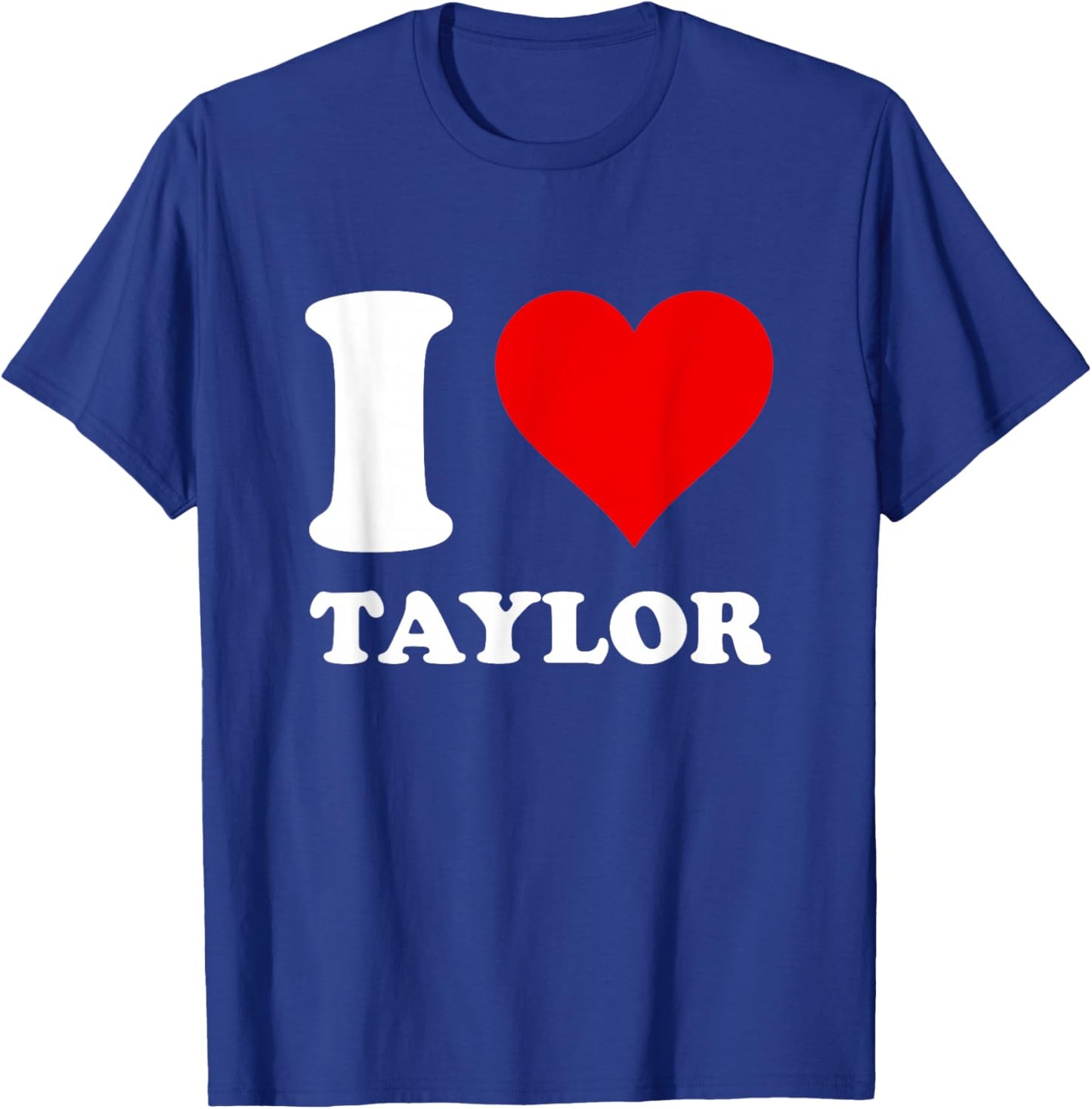 I Love Taylor T-Shirt - T-Shirt | Royal