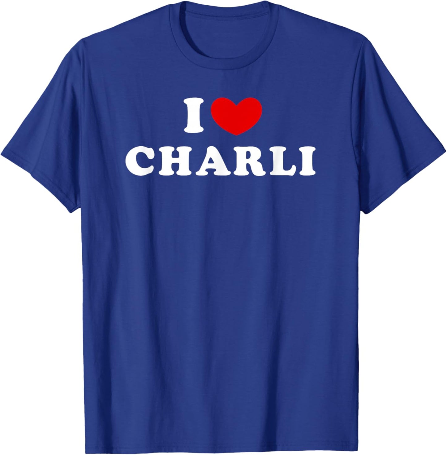 I Love Charli, I Love Charli T-Shirt - T-Shirt | Royal