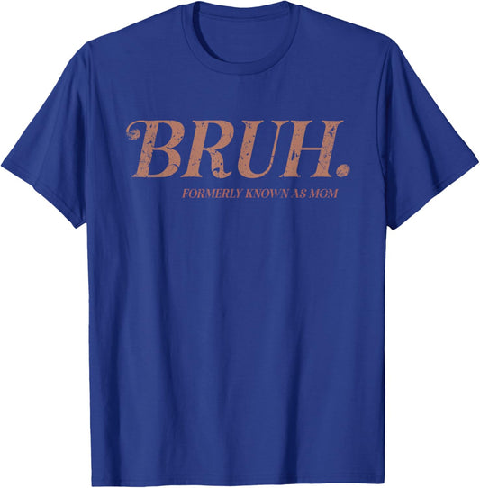 Vintage Bruh Formerly Known As Mom Funny Mom T-Shirt - T-Shirt | Royal