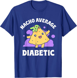 Nacho Average Diabetic Type Patient Insulin Diabetes T-Shirt - T-Shirt | Royal