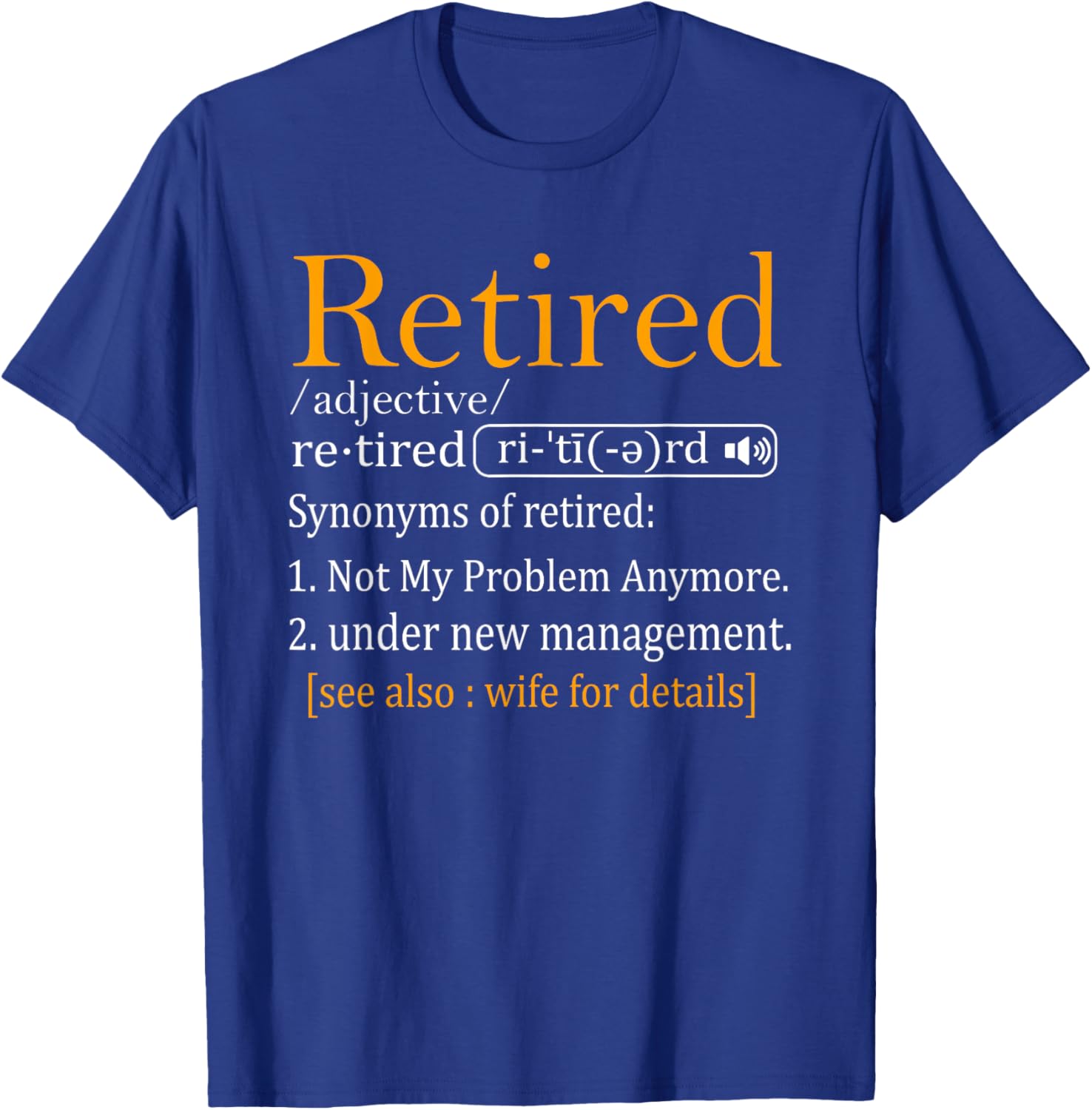 Retired Definition Shirt Dad Funny Retirement Party Men's T-Shirt - T-Shirt | Royal