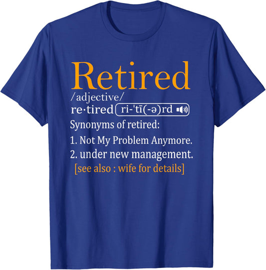 Retired Definition Shirt Dad Funny Retirement Party Men's T-Shirt - T-Shirt | Royal