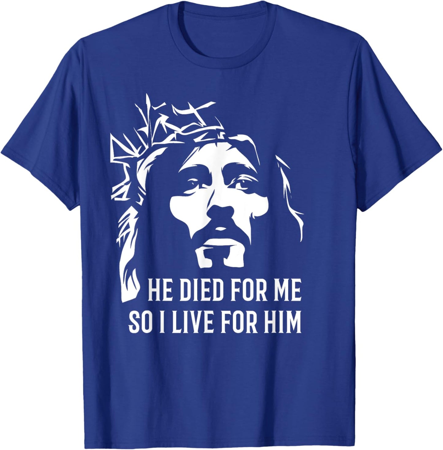 He died for me so I live Christian Easter T-Shirt - T-Shirt | Royal