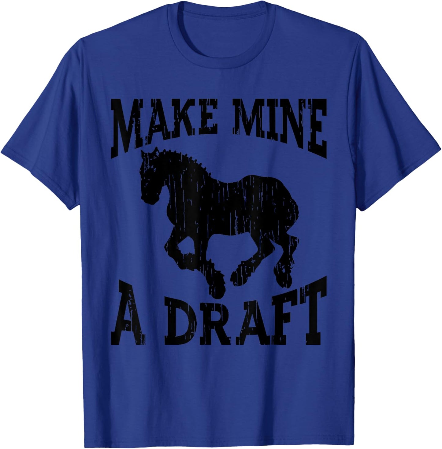 Funny Draft Horse Gift Women Cool Make Mine A Draft T-Shirt - T-Shirt | Royal