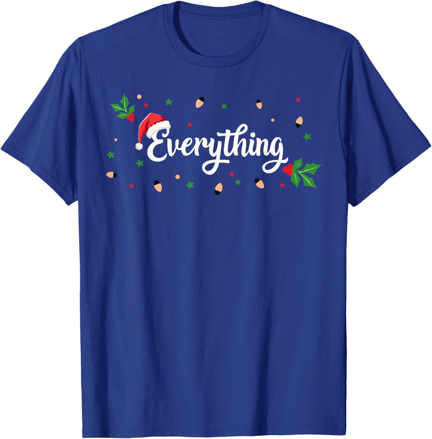 I Have Everything I Want For Christmas Everything Couples T-Shirt - T-Shirt | Royal