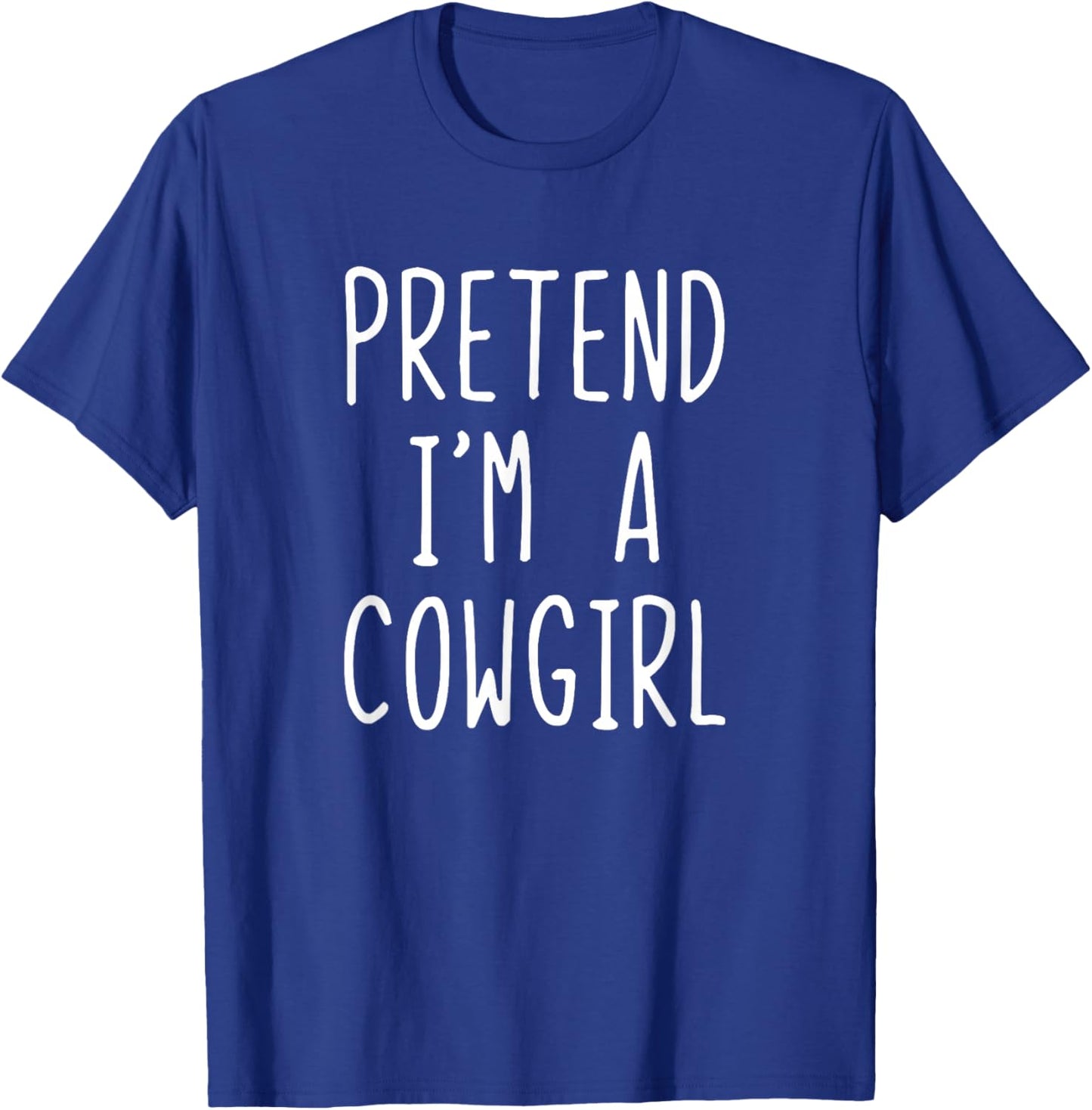 Pretend I'm A Cowgirl Costume Halloween Lazy Kids Cow-girl T-Shirt - T-Shirt | Royal