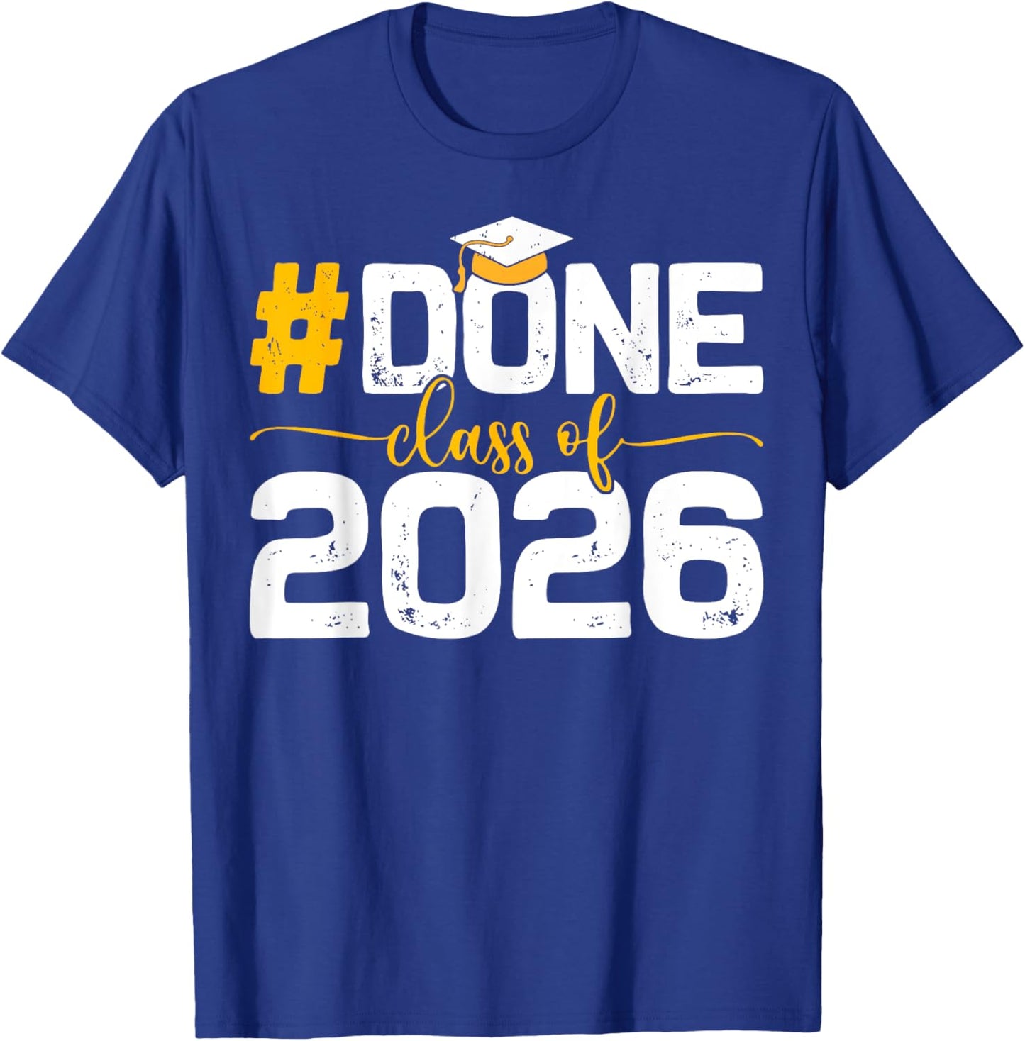 Class of 2026 Done Graduation Her Women Men T-Shirt - T-Shirt | Royal